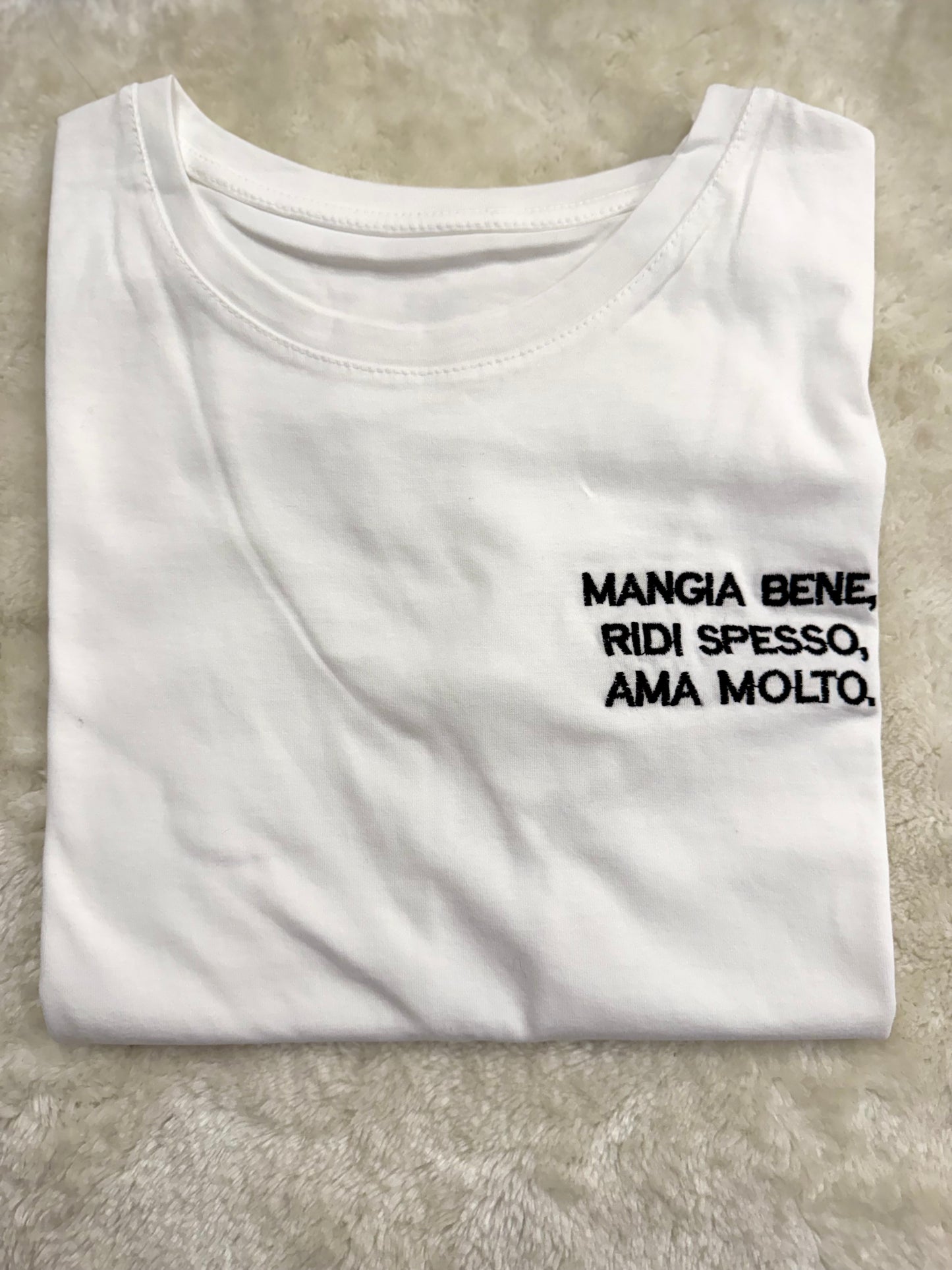 T-Shirt Mangia bene, Ridi spesso, Ama molto