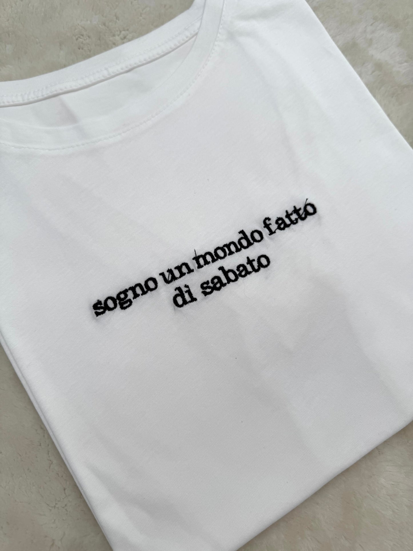 T- Shirt “Sogno un mondo fatto di sabato”