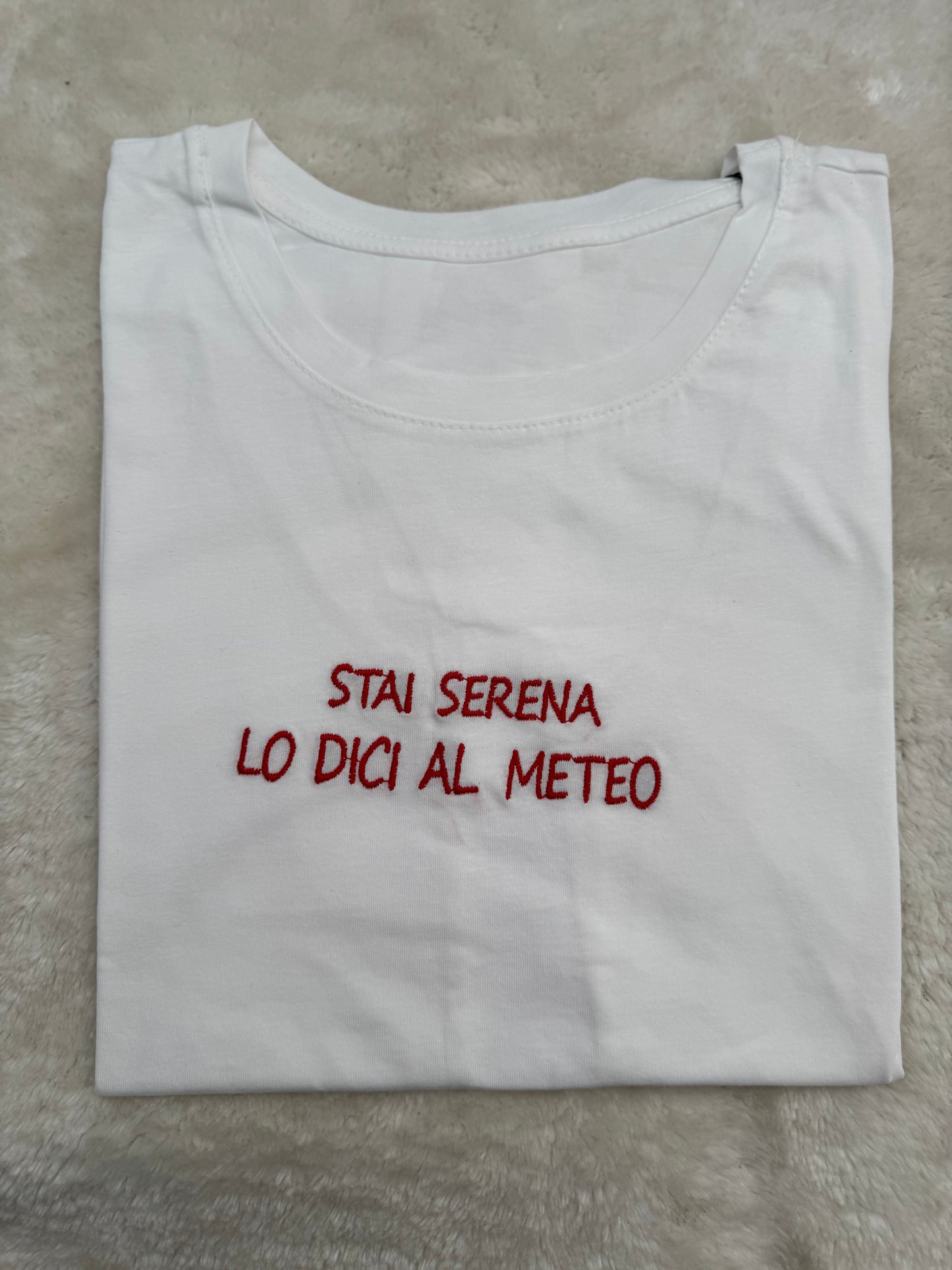 T-Shirt “Stai serena lo dici al meteo”