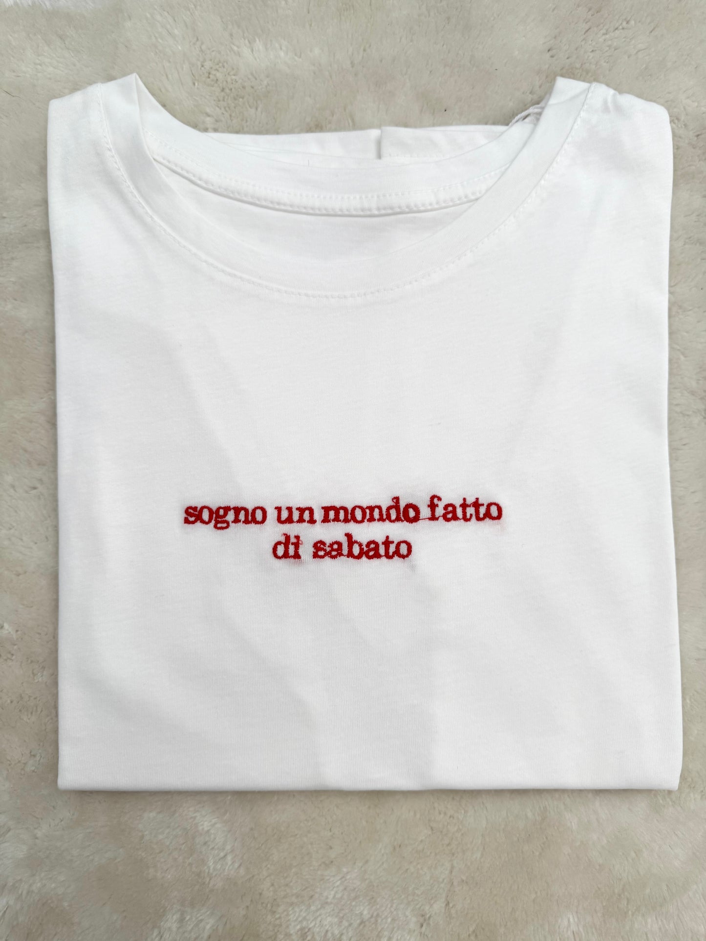 T- Shirt “Sogno un mondo fatto di sabato”