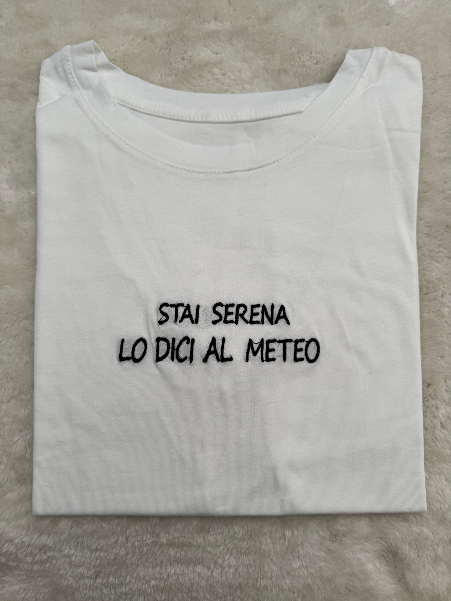 T-Shirt “Stai serena lo dici al meteo”