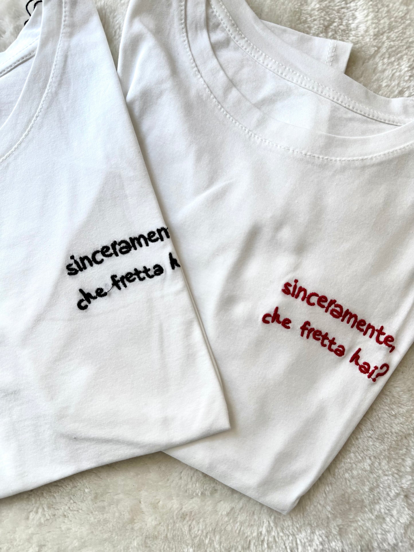 T-Shirt Sinceramente, che fretta hai?