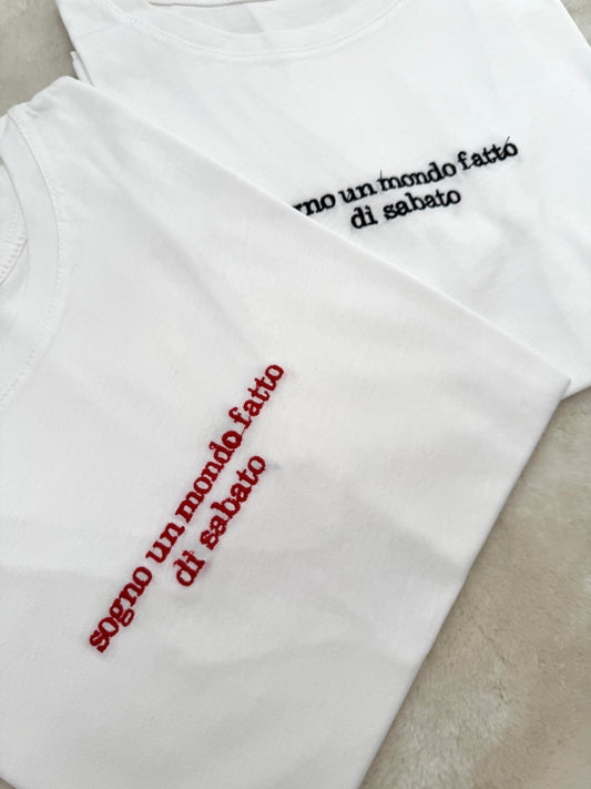 T- Shirt “Sogno un mondo fatto di sabato”