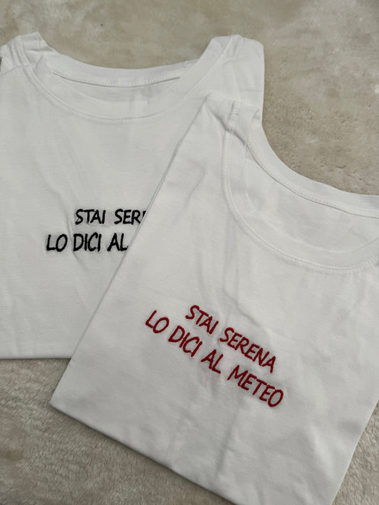 T-Shirt “Stai serena lo dici al meteo”
