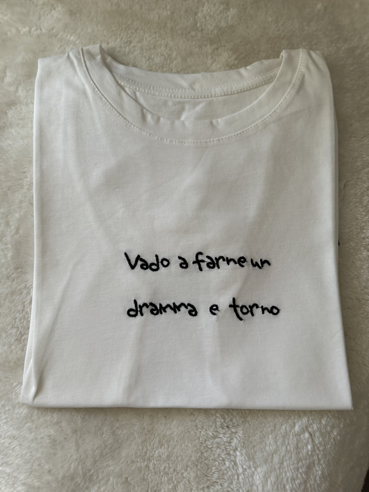 T-Shirt “Vado a farne un dramma e torno”